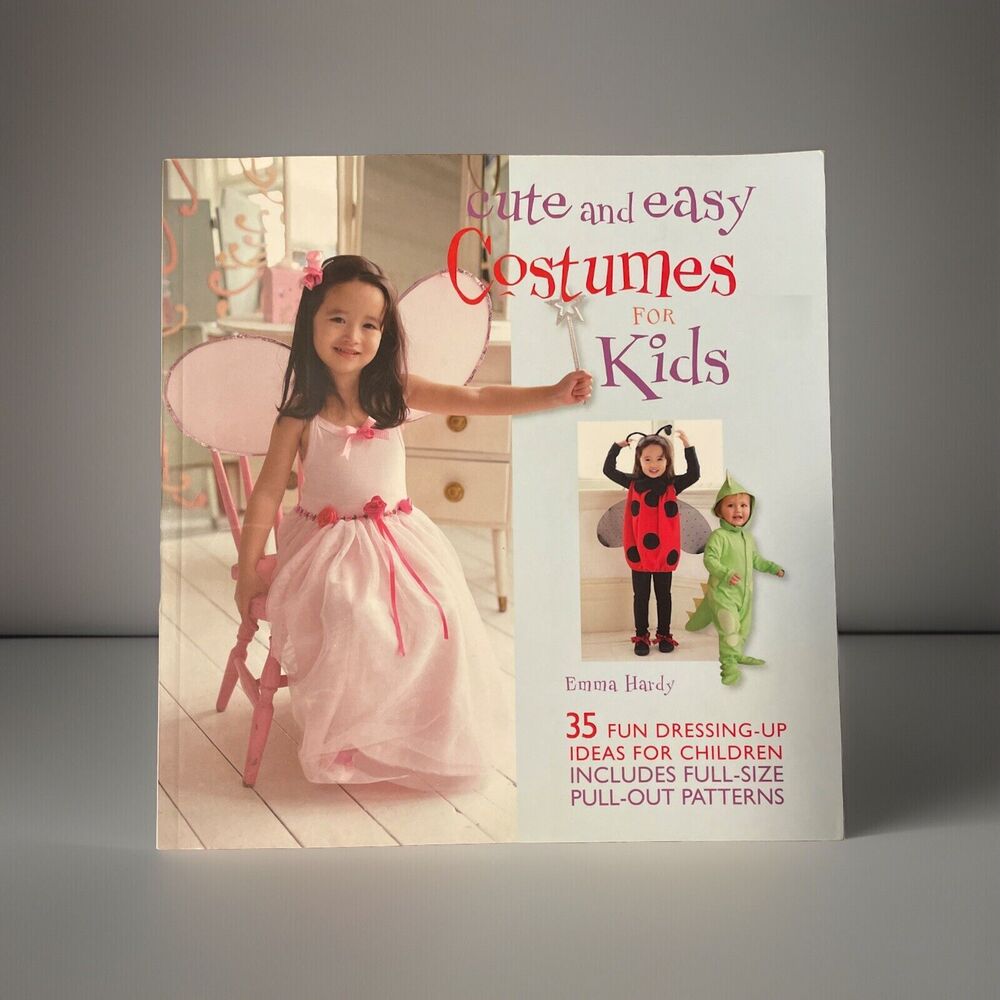 Cute and Easy Costumes for Kids: 35 Fun Dressing Up Ideas for Children by Hardy